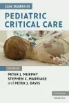 Case Studies in Pediatric Critical Care cover