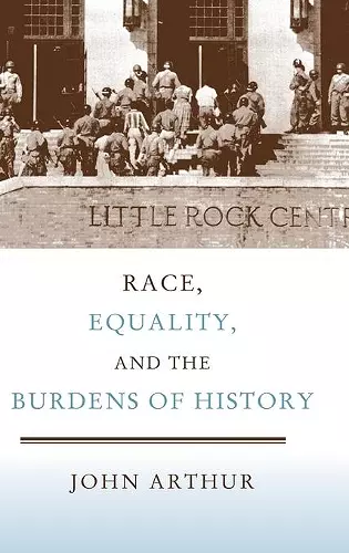 Race, Equality, and the Burdens of History cover