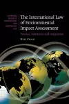 The International Law of Environmental Impact Assessment cover