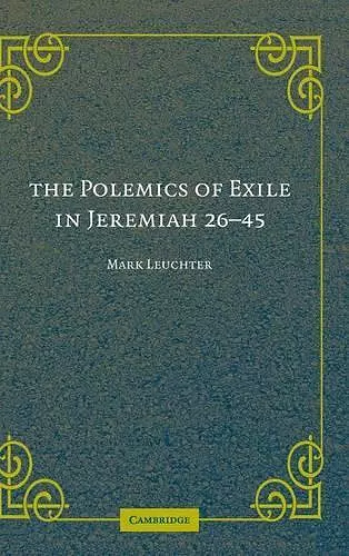 The Polemics of Exile in Jeremiah 26-45 cover