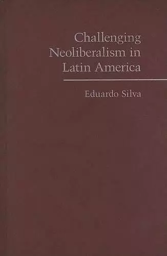 Challenging Neoliberalism in Latin America cover