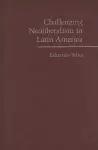 Challenging Neoliberalism in Latin America cover