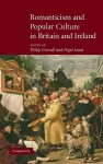 Romanticism and Popular Culture in Britain and Ireland cover