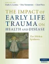 The Impact of Early Life Trauma on Health and Disease cover