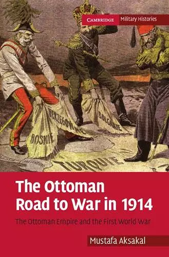 The Ottoman Road to War in 1914 cover