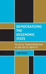 Democratizing the Hegemonic State cover