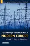 The Cambridge Economic History of Modern Europe: Volume 2, 1870 to the Present cover