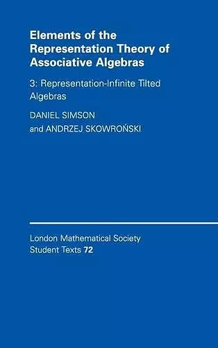 Elements of the Representation Theory of Associative Algebras: Volume 3, Representation-infinite Tilted Algebras cover