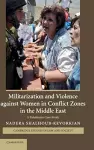 Militarization and Violence against Women in Conflict Zones in the Middle East cover