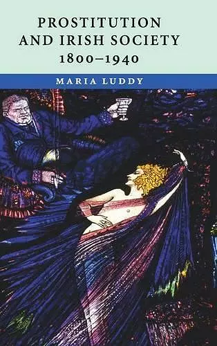 Prostitution and Irish Society, 1800–1940 cover