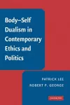 Body-Self Dualism in Contemporary Ethics and Politics cover