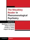 The Maudsley Reader in Phenomenological Psychiatry cover