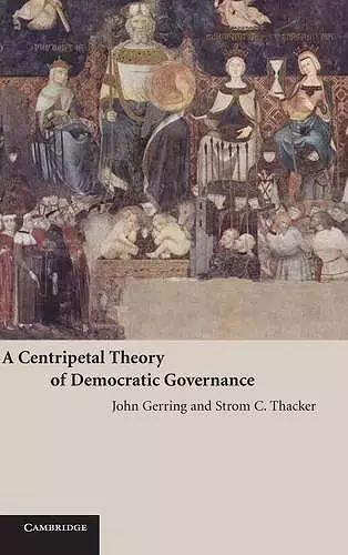 A Centripetal Theory of Democratic Governance cover