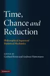 Time, Chance, and Reduction cover