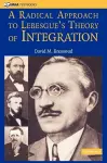 A Radical Approach to Lebesgue's Theory of Integration cover