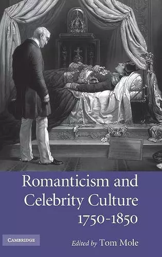 Romanticism and Celebrity Culture, 1750–1850 cover