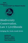 Biodiversity Conservation, Law and Livelihoods: Bridging the North-South Divide cover