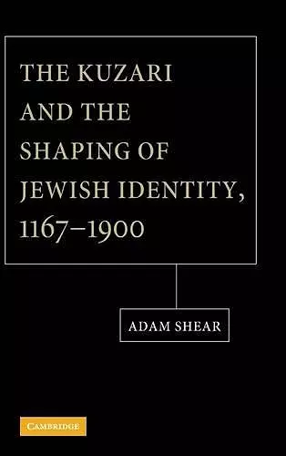 The Kuzari and the Shaping of Jewish Identity, 1167–1900 cover