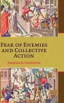 Fear of Enemies and Collective Action cover