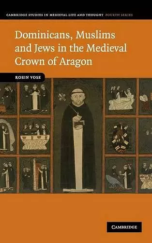 Dominicans, Muslims and Jews in the Medieval Crown of Aragon cover