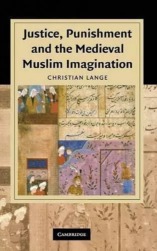 Justice, Punishment and the Medieval Muslim Imagination cover