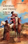 Literature and Heresy in the Age of Chaucer cover