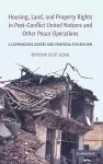 Housing, Land, and Property Rights in Post-Conflict United Nations and Other Peace Operations cover