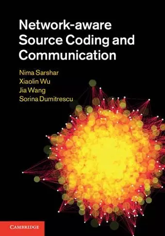 Network-aware Source Coding and Communication cover