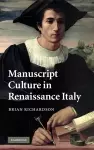 Manuscript Culture in Renaissance Italy cover