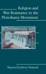 Religion and War Resistance in the Plowshares Movement cover