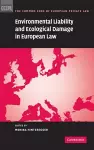 Environmental Liability and Ecological Damage In European Law cover