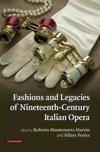 Fashions and Legacies of Nineteenth-Century Italian Opera cover