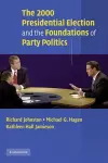 The 2000 Presidential Election and the Foundations of Party Politics cover