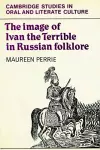 The Image of Ivan the Terrible in Russian Folklore cover