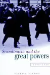 Scandinavia and the Great Powers 1890–1940 cover