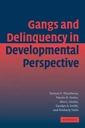 Gangs and Delinquency in Developmental Perspective cover