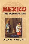 Mexico: Volume 2, The Colonial Era cover