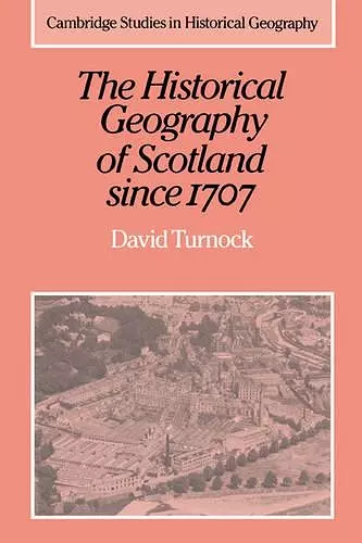 The Historical Geography of Scotland since 1707 cover