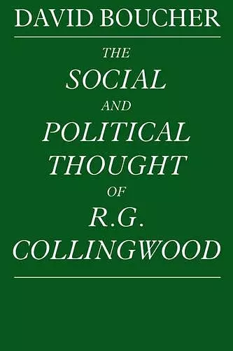 The Social and Political Thought of R. G. Collingwood cover