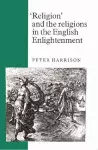 'Religion' and the Religions in the English Enlightenment cover