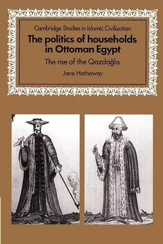 The Politics of Households in Ottoman Egypt cover