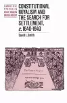 Constitutional Royalism and the Search for Settlement, c.1640–1649 cover