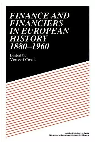 Finance and Financiers in European History 1880–1960 cover