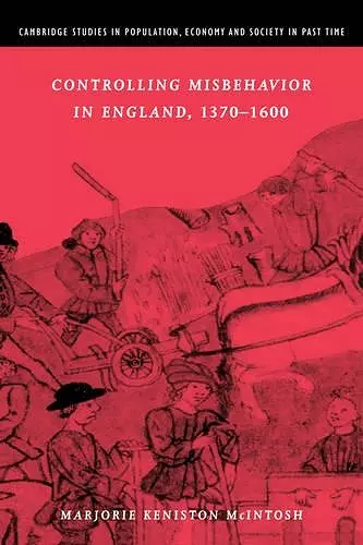 Controlling Misbehavior in England, 1370–1600 cover
