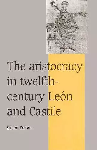 The Aristocracy in Twelfth-Century León and Castile cover