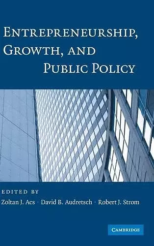 Entrepreneurship, Growth, and Public Policy cover