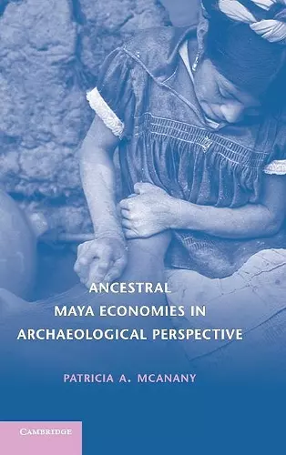 Ancestral Maya Economies in Archaeological Perspective cover