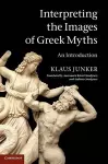 Interpreting the Images of Greek Myths cover