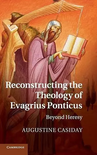 Reconstructing the Theology of Evagrius Ponticus cover