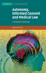 Autonomy, Informed Consent and Medical Law cover